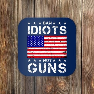 Ban Idiots Not Guns Coaster