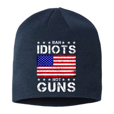 Ban Idiots Not Guns Sustainable Beanie