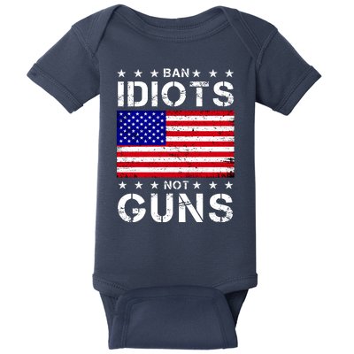 Ban Idiots Not Guns Baby Bodysuit