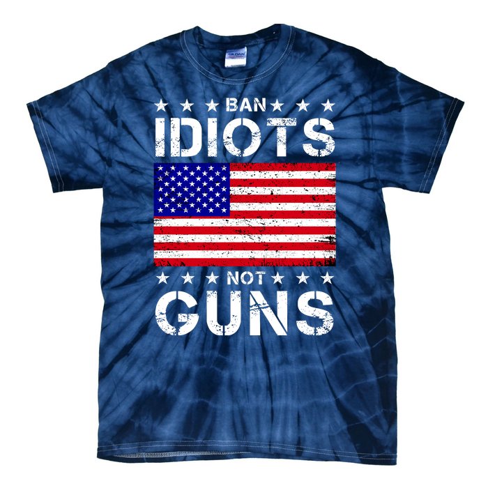 Ban Idiots Not Guns Tie-Dye T-Shirt