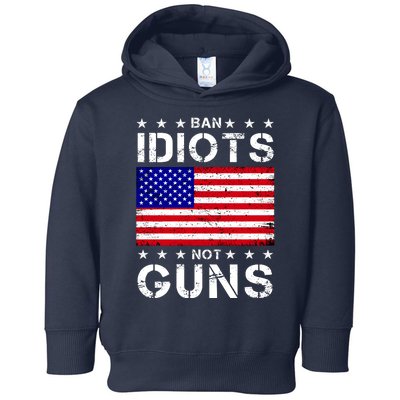 Ban Idiots Not Guns Toddler Hoodie