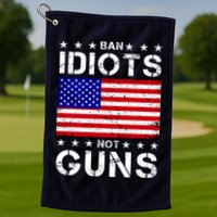 Ban Idiots Not Guns Golf Towel