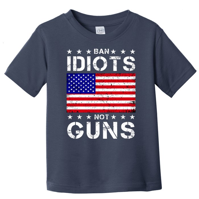 Ban Idiots Not Guns Toddler T-Shirt