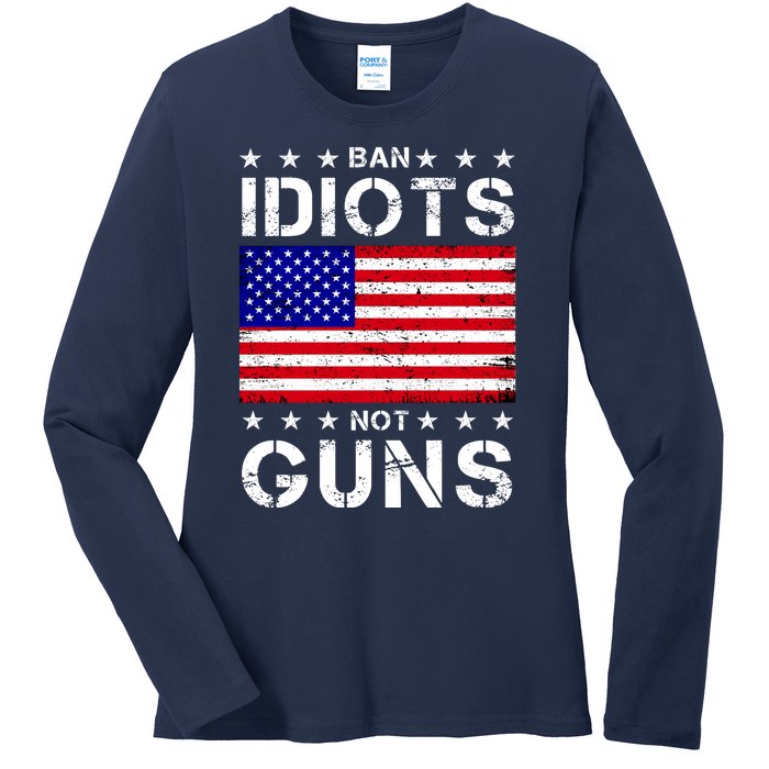 Ban Idiots Not Guns Ladies Long Sleeve Shirt