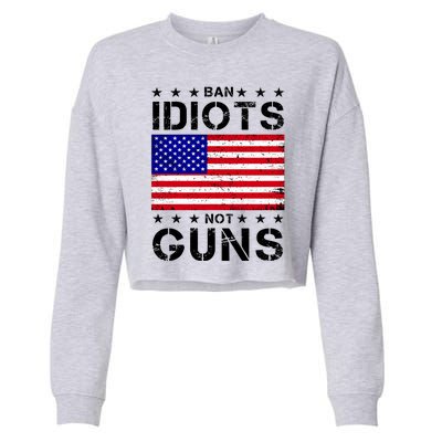 Ban Idiots Not Guns Cropped Pullover Crew