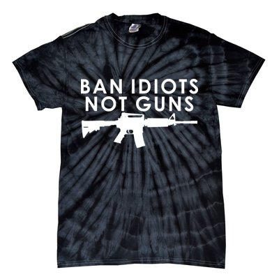 Ban Idiots Not Guns Gun Rights Logo Tie-Dye T-Shirt