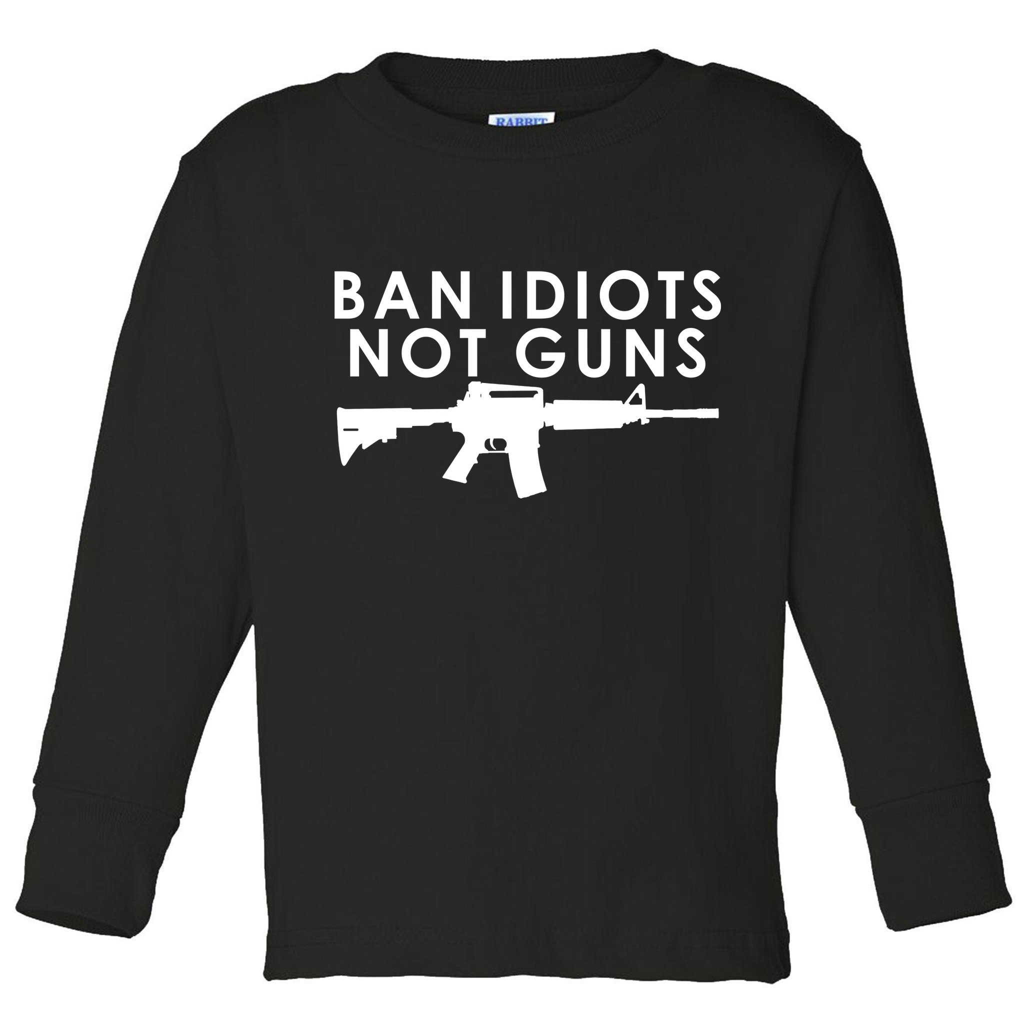 Ban Idiots Not Guns Gun Rights Logo Toddler Long Sleeve Shirt
