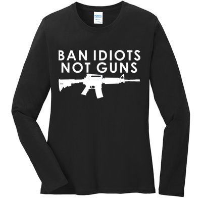 Ban Idiots Not Guns Gun Rights Logo Ladies Long Sleeve Shirt