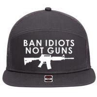 Ban Idiots Not Guns Gun Rights Logo 7 Panel Mesh Trucker Snapback Hat