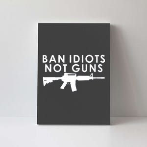 Ban Idiots Not Guns Gun Rights Logo Canvas