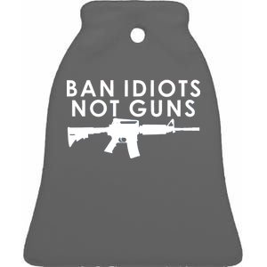 Ban Idiots Not Guns Gun Rights Logo Ceramic Bell Ornament