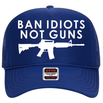 Ban Idiots Not Guns Gun Rights Logo High Crown Mesh Back Trucker Hat