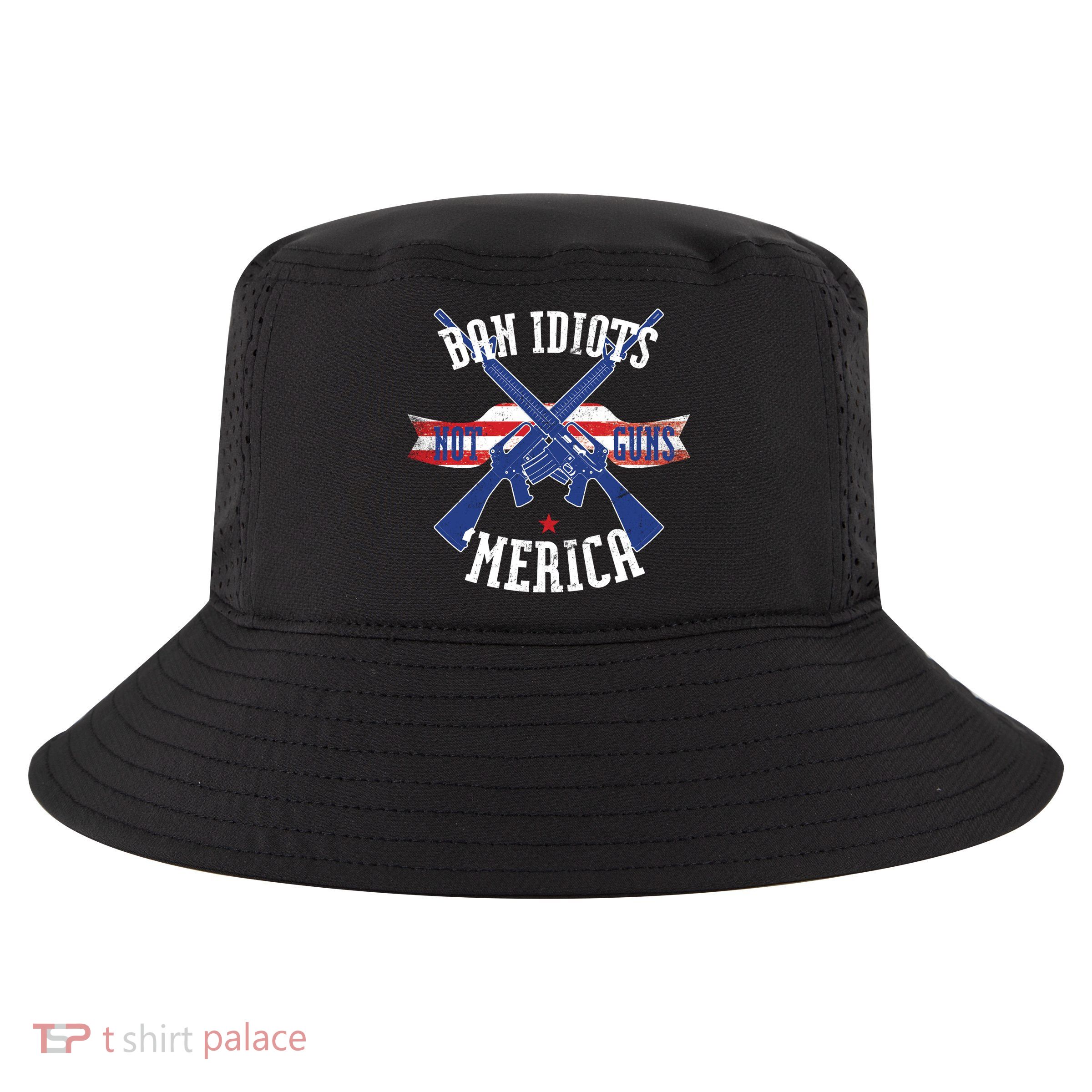 Ban Idiots Not Guns Merica Cool Comfort Performance Bucket Hat