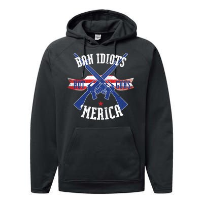 Ban Idiots Not Guns Merica Performance Fleece Hoodie