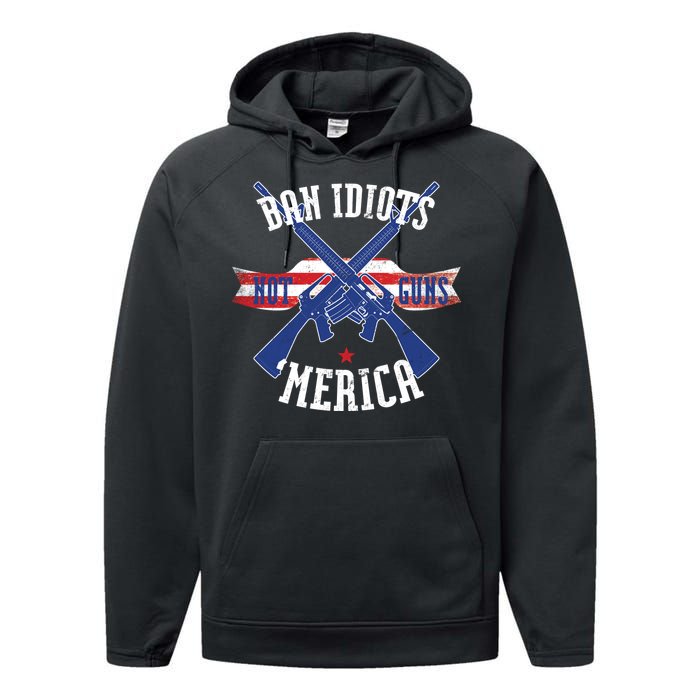 Ban Idiots Not Guns Merica Performance Fleece Hoodie