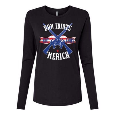 Ban Idiots Not Guns Merica Womens Cotton Relaxed Long Sleeve T-Shirt