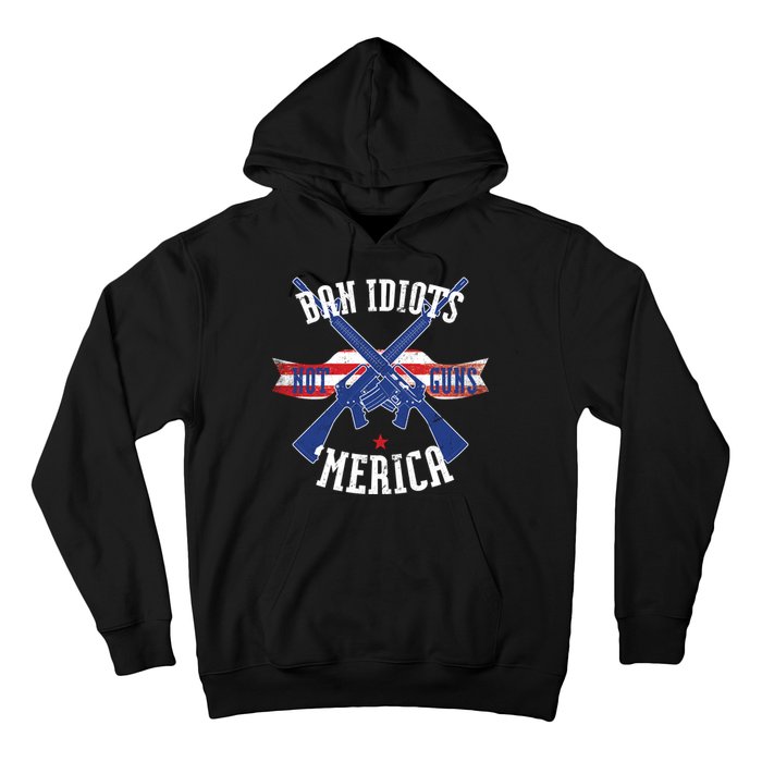 Ban Idiots Not Guns Merica Hoodie