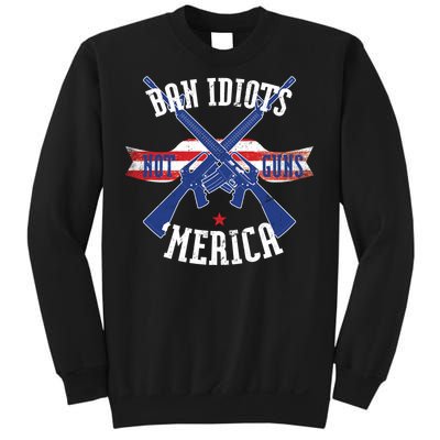 Ban Idiots Not Guns Merica Sweatshirt