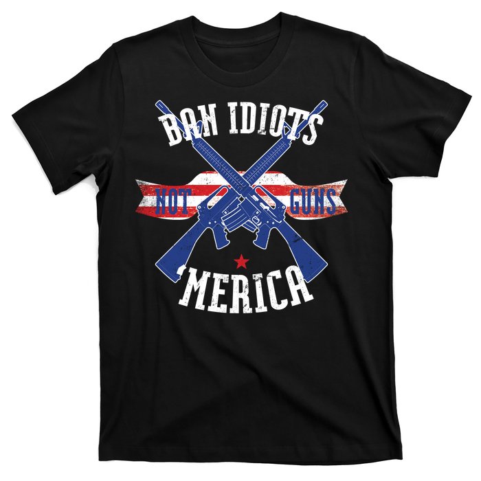 Ban Idiots Not Guns Merica T-Shirt