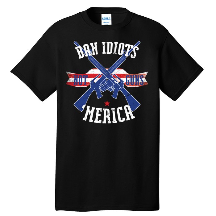 Ban Idiots Not Guns Merica Tall T-Shirt