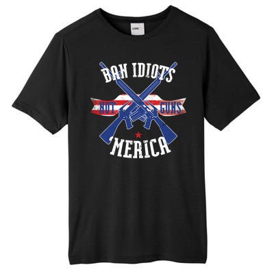 Ban Idiots Not Guns Merica Tall Fusion ChromaSoft Performance T-Shirt