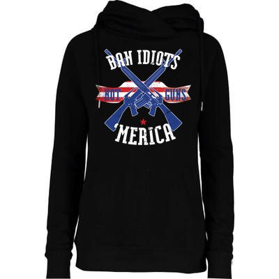 Ban Idiots Not Guns Merica Womens Funnel Neck Pullover Hood