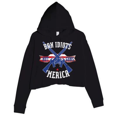 Ban Idiots Not Guns Merica Crop Fleece Hoodie