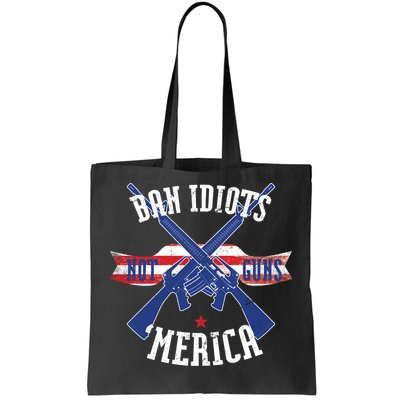 Ban Idiots Not Guns Merica Tote Bag