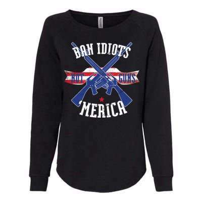 Ban Idiots Not Guns Merica Womens California Wash Sweatshirt