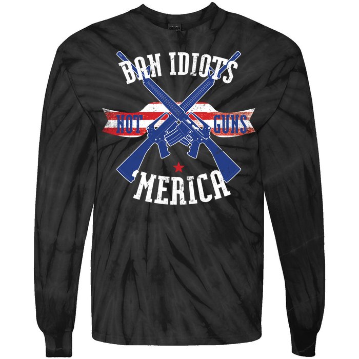 Ban Idiots Not Guns Merica Tie-Dye Long Sleeve Shirt