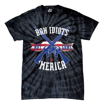 Ban Idiots Not Guns Merica Tie-Dye T-Shirt