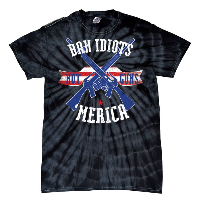 Ban Idiots Not Guns Merica Tie-Dye T-Shirt