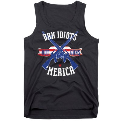 Ban Idiots Not Guns Merica Tank Top