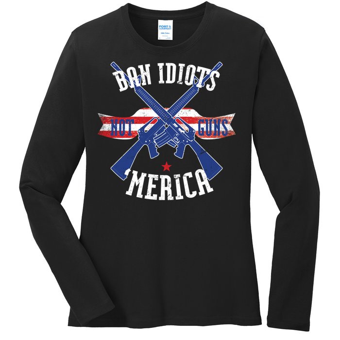 Ban Idiots Not Guns Merica Ladies Long Sleeve Shirt