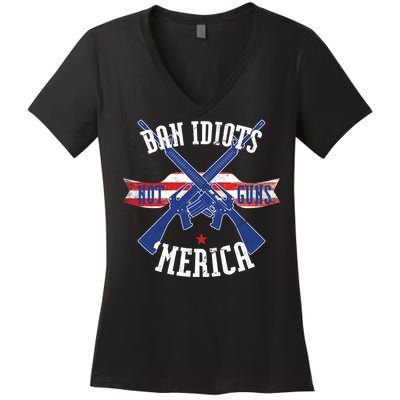 Ban Idiots Not Guns Merica Women's V-Neck T-Shirt