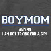 Boymom And No I Am Not Trying For A Girl Vector Backpack