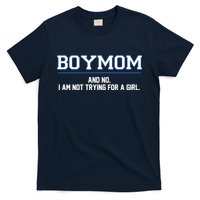 Boymom And No I Am Not Trying For A Girl T-Shirt