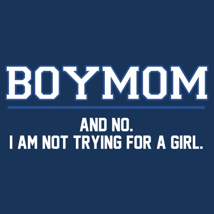 Boymom And No I Am Not Trying For A Girl T-Shirt