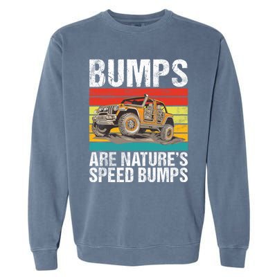 Bumps Are Nature’S Speed Bumps Offroad Gift Garment-Dyed Sweatshirt