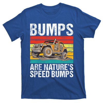 Bumps Are Nature’S Speed Bumps Offroad Gift T-Shirt