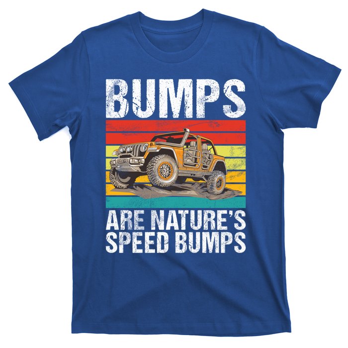 Bumps Are Nature’S Speed Bumps Offroad Gift T-Shirt