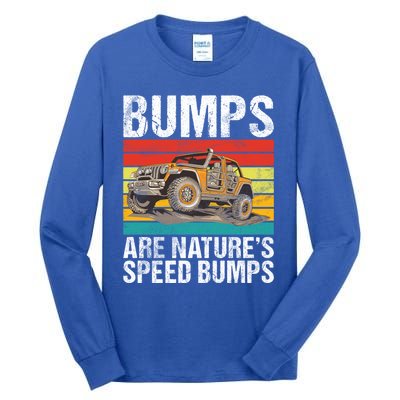 Bumps Are Nature’S Speed Bumps Offroad Gift Tall Long Sleeve T-Shirt