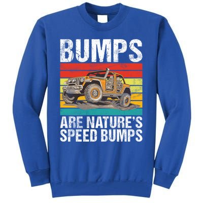 Bumps Are Nature’S Speed Bumps Offroad Gift Tall Sweatshirt