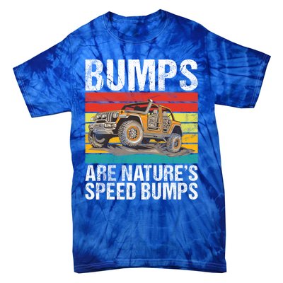 Bumps Are Nature’S Speed Bumps Offroad Gift Tie-Dye T-Shirt