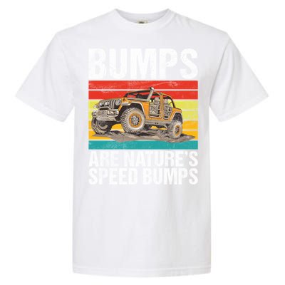 Bumps Are Nature’S Speed Bumps Offroad Gift Garment-Dyed Heavyweight T-Shirt