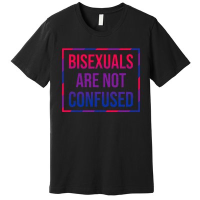 Bisexuals Are Not Confused Bi Pride Month LGBTQ Bisexuality Premium T-Shirt