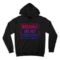 Bisexuals Are Not Confused Bi Pride Month LGBTQ Bisexuality Tall Hoodie