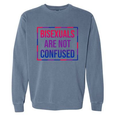 Bisexuals Are Not Confused Bi Pride Month LGBTQ Bisexuality Garment-Dyed Sweatshirt