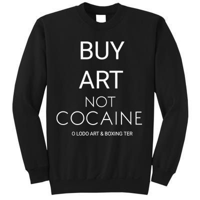 Buy Art Not Cocaine Sweatshirt
