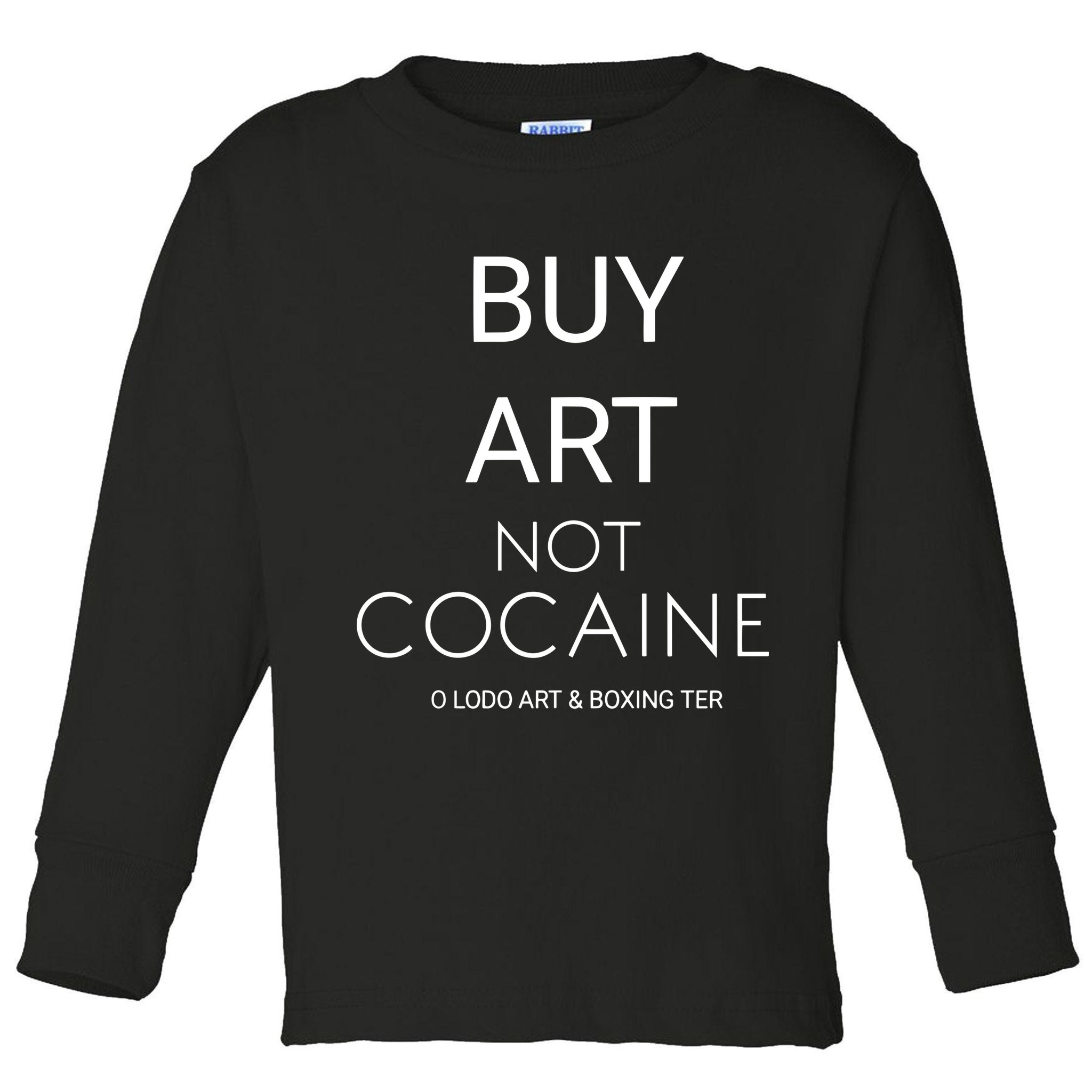 Buy Art Not Cocaine Toddler Long Sleeve Shirt